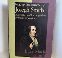 1995- Biographical Sketches pf Joseph Smith the Prophet and his progenitors for many generations- Lucy Mack Smith