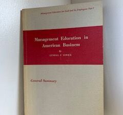 1954- Management Education in American Business- Lyndall F. Urwick