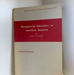 1954- Management Education in American Business- Lyndall F. Urwick
