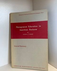 1954- Management Education in American Business- Lyndall F. Urwick