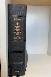 Holy Bible, Book of Mormon, Doctrine and Covenants and Pearl of Great Price