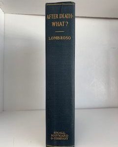 1909- After Death- What? – Cesare Lombroso