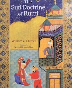 2005 – The Sufi Doctrine of Rumi- William C. Chittick