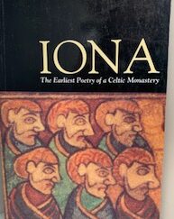 1995- Iona the earliest Poetry of a celtic Monastery- Thomas Owen and Gilbert Markus