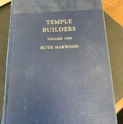 1938- Temple Builders (Volume 1)- Ruth Harwood