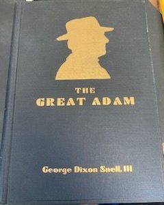1934- The Great Adam – George Dixon Snell,III
