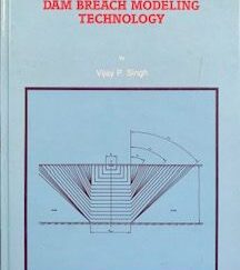 1996- Dam Breach modeling Technology -Vigay P , Singh