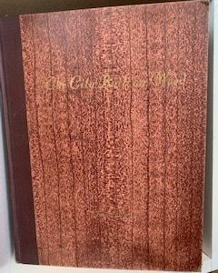 1955- The city built on Wood: A history of the furniture industry in Grand Rapids, Michigan 1850- 1950- Frank Edward Ransom-Signed