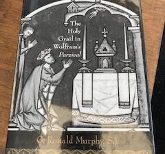 2006- The Holy Grail in Wolfram’s Parzival- G. Ronald Murphy, S.J.