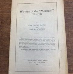 1926- The women of the Mormon Church- Susan Young Gates and Leah d. Widtsoe
