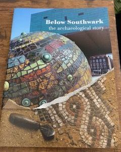 2000- Below Southwalk: The archaeologist story- Southwalk Council