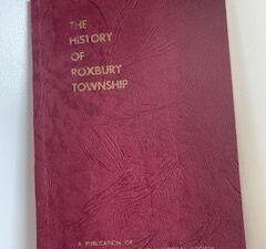 The History of Roxbury township- The Roxbury Township Historical Society