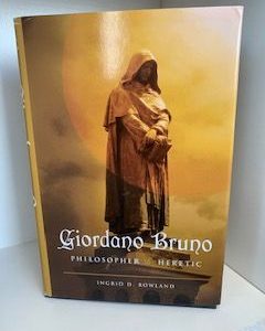 2008- Giordano Bruno: Philosopher and Heretic- Ingrid D, Rowland