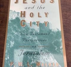 1996- Jesus and the Holy Spirit: New testament Perspectives on Jerusalem- P.W.L Walker