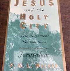 1996- Jesus and the Holy Spirit: New testament Perspectives on Jerusalem- P.W.L Walker