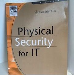 2005- Physical Security For IT- Michael Erbschloe