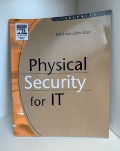 2005- Physical Security For IT- Michael Erbschloe