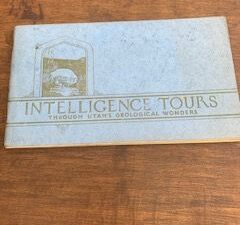 1927- Intelligence Tours: Through Utah’s geological wonders- Intelligence tours inc.