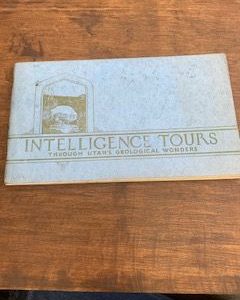 1927- Intelligence Tours: Through Utah’s geological wonders- Intelligence tours inc.
