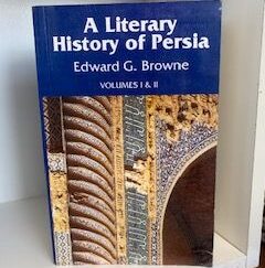 2002- A literary history of Persia (vol. 1 and 2)- Edward G. Browne