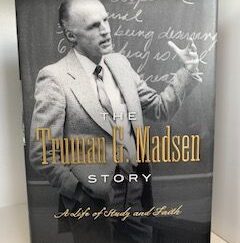 2016- The Truman G. Madsen Story- Barnard N. Madsen