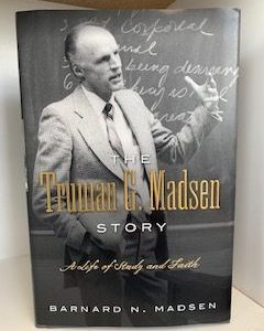 2016- The Truman G. Madsen Story- Barnard N. Madsen
