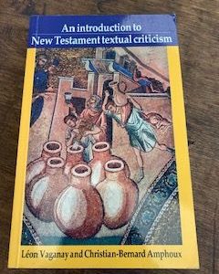 1986- An introduction to New Testament Textual Criticism- Leon Vaganay and Christian- Bernard Amphoux