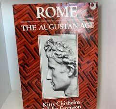 1981- Rome: The Augustan Age- Kitty Chrisholm and John Ferguson
