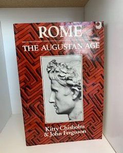 1981- Rome: The Augustan Age- Kitty Chrisholm and John Ferguson
