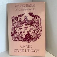 1984- St. Germans of Constantinople on the Divine Liturgy- Paul Meyendorff