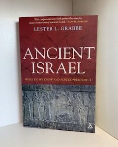 2007- Ancient Israel: What do we know and how do we know it?- Lester L. Grabbe