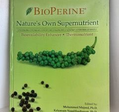 2017- BioPerine: Nature’s Own Supernutrient- Muhammed Majeed and Kalyanam Nagabhushanam