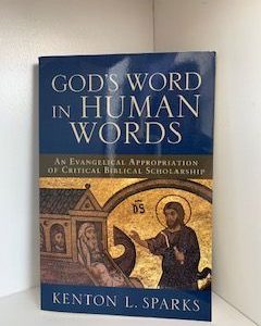 2008- God’s Word in Human Words- Kenton L. Sparks