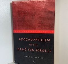 1997- Apocalypticsm in the Dead Sea Scrolls- John J. Collins