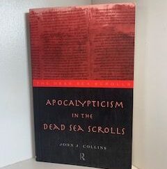 1997- Apocalypticsm in the Dead Sea Scrolls- John J. Collins