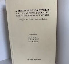 1991- A Bibliography on Temples of the Ancient near east and Mediterranean World- Donald W. Perry, Stephan D. Ricks and John W. Welch