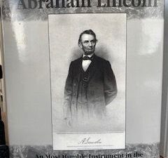 1998- Abraham Lincoln: The Most Humble Instrument in the Hands of the Almighty- Kent L. Davis