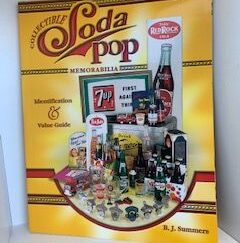 2004- Collectible Soda Pop Memorabilia: Identification and Value guild- B.J. Summers