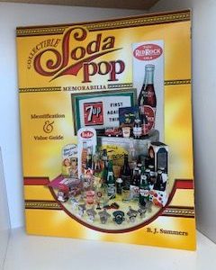 2004- Collectible Soda Pop Memorabilia: Identification and Value guild- B.J. Summers