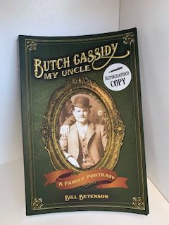 2014- Butch Cassidy: My Uncle- Bill Betenson- Signed