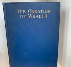1915- The Creation of Wealth- J.H. Lockwood