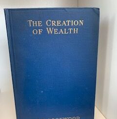 1915- The Creation of Wealth- J.H. Lockwood