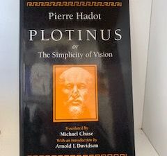 1993- Pierre Hadot Plotinus or The Simplicity of Vision- Michael Chase and Arnold L. Davidson
