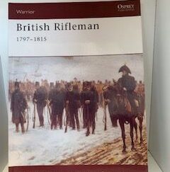 2002- British Riffleman 1797-1815- Philip Haythornthwaite and Christa Hook