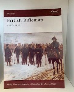 2002- British Riffleman 1797-1815- Philip Haythornthwaite and Christa Hook