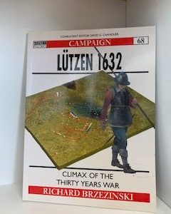 2001- Lutzen 1632: Climax of the thirty years war- Richard Brzezinski
