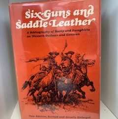 1982- Six-Guns and Saddle Leather: A bibliography of Books and Pamphlets on Western Outlaws and Gunmen- Ramon F. Adams