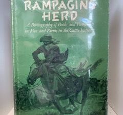 1982- The Rampaging Herd: A Bibliography of Book and Pamphlets on Men and Events in the Cattle Industry- Ramon F. Adams