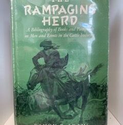 1982- The Rampaging Herd: A Bibliography of Book and Pamphlets on Men and Events in the Cattle Industry- Ramon F. Adams