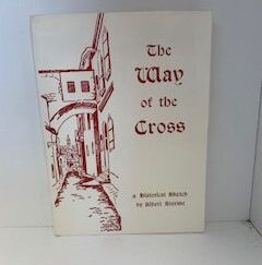 The Way of the Cross: A Historical Sketch- Elbert Storme